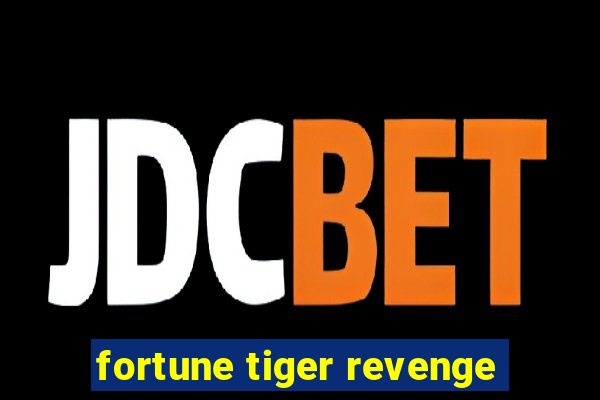 fortune tiger revenge